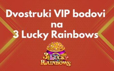 Dvostruki VIP bodovi na 3 Lucky Rainbows