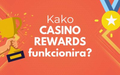 Kako Casino Rewards funkcionira i kako maksimizirati svoje prednosti?