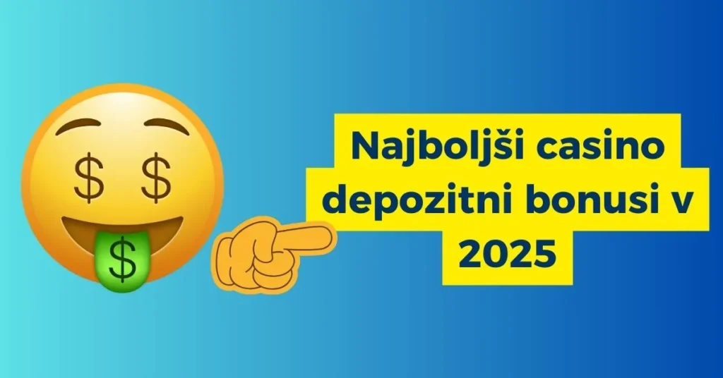 Najboljši casino depozitni bonusi v 2025