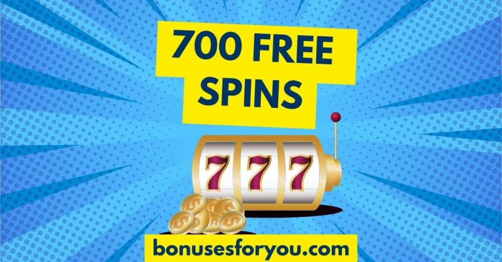 700 free spins