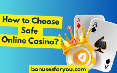 How to Choose a Safe Online Casino?